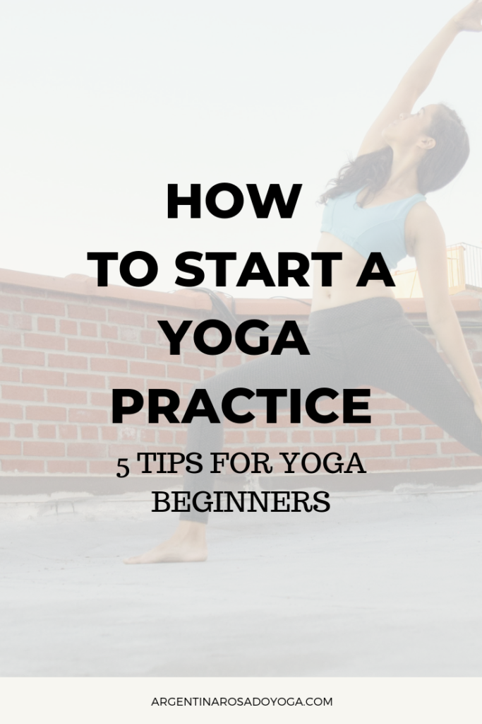 How to start a yoga practice - 5 tips for yoga beginners