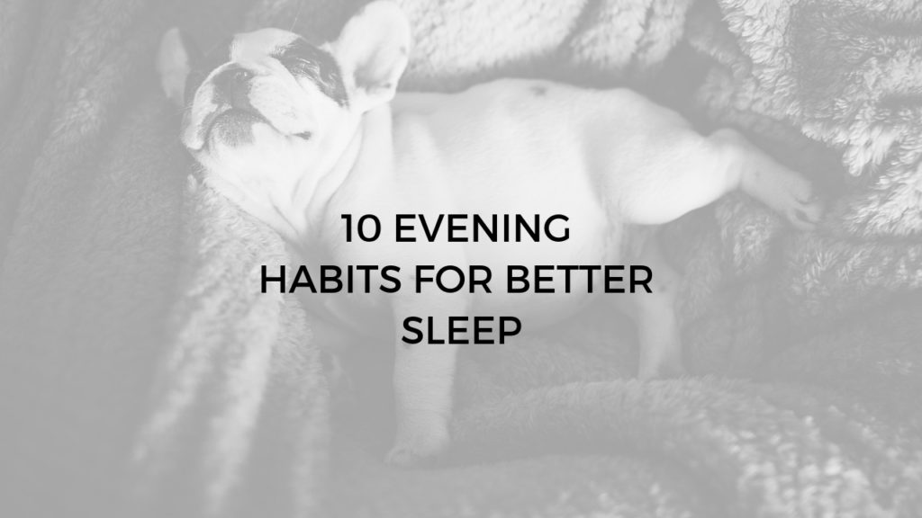 10 evening habits for better sleep