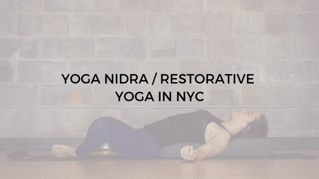 Yoga Nidra - Restorative Yoga Workshop Class NYC - Argentina Rosado Yoga New York