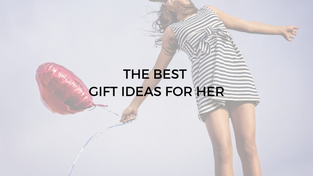 The best gift ideas for her