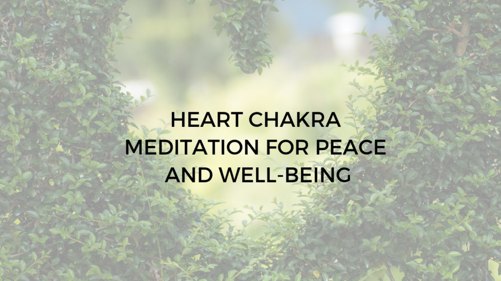 heart chakra meditation for peace and well-being