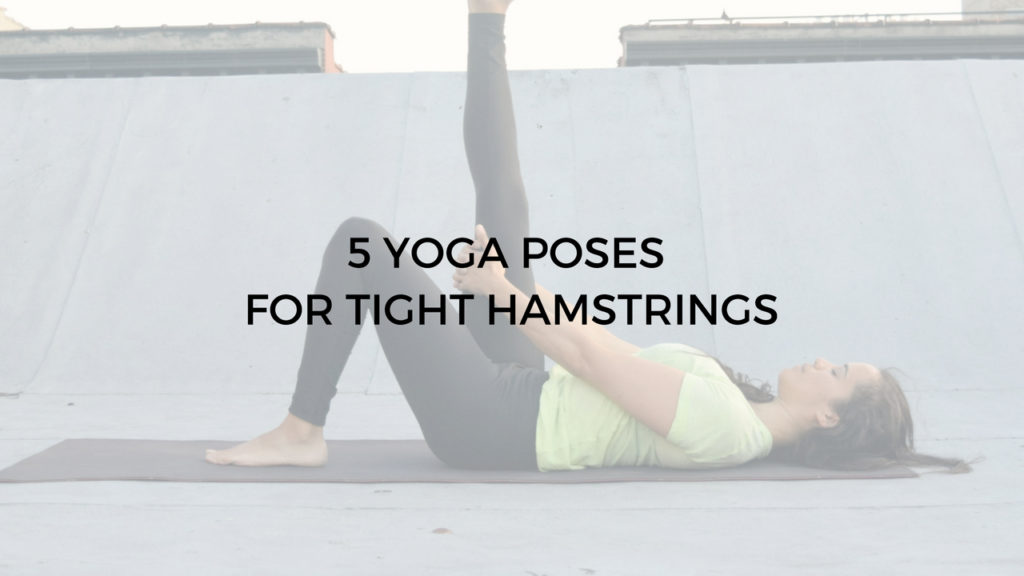 5 yoga poses for tight hamstrings - Argentina Rosado Yoga