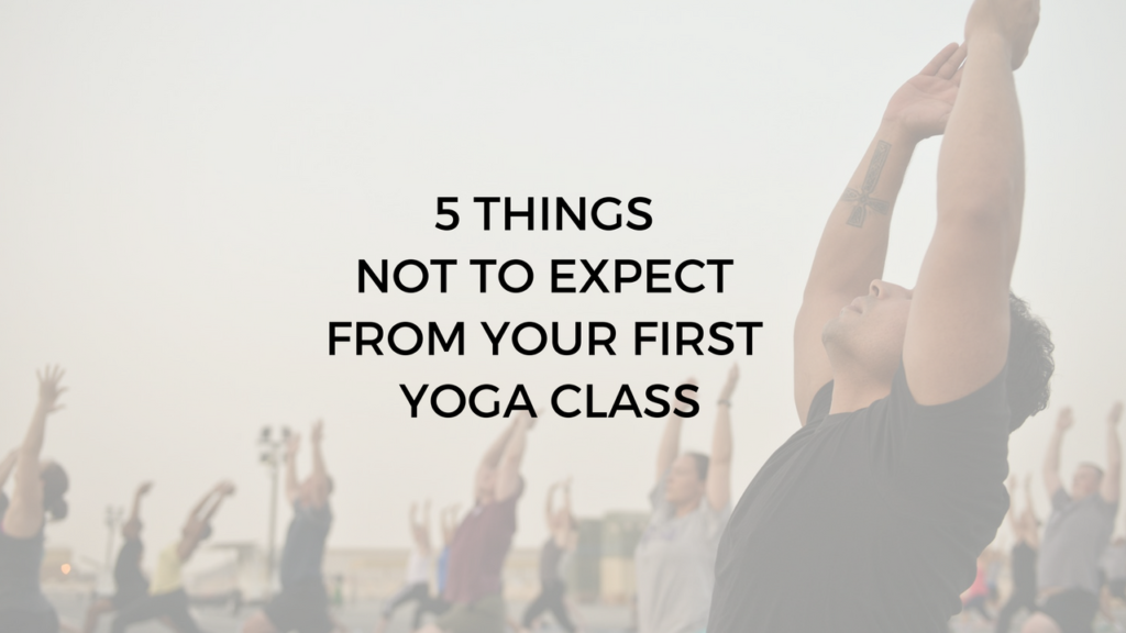 5 things not to expect from your first yoga class- Argentina Rosado Yoga New York