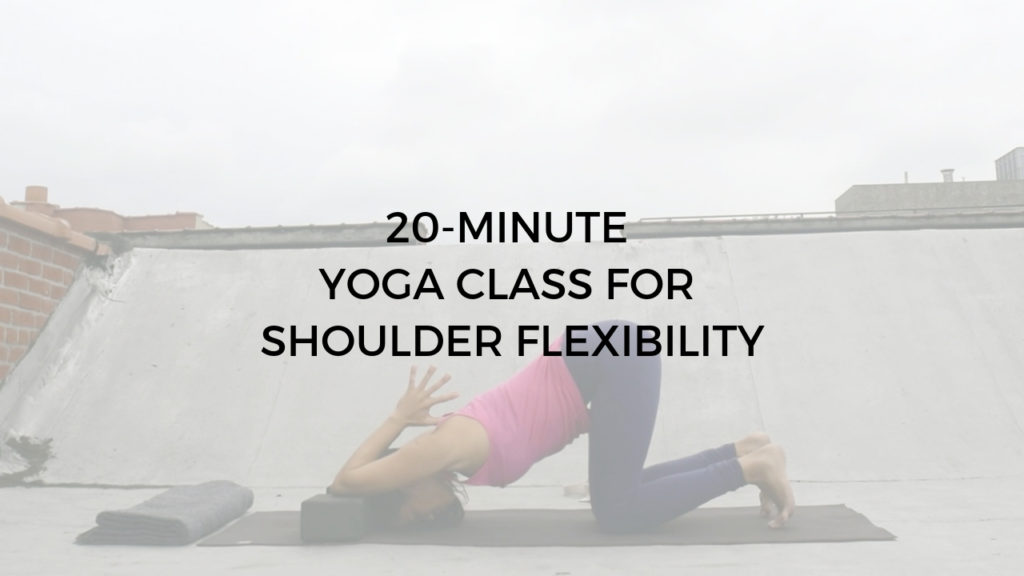 20-minute yoga class for shoulder flexibility