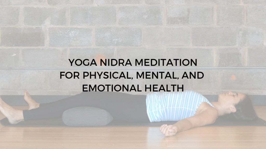 Yoga Nidra meditation audio script for physical mental emotional health