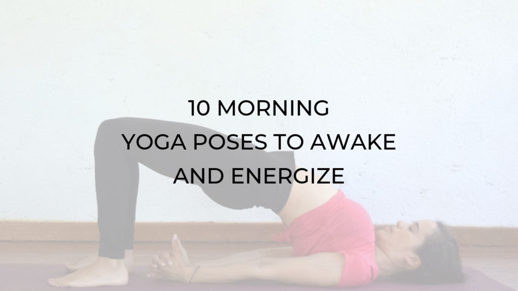 10 Morning yoga poses to awake and energize - Argentina Rosado Yoga 2