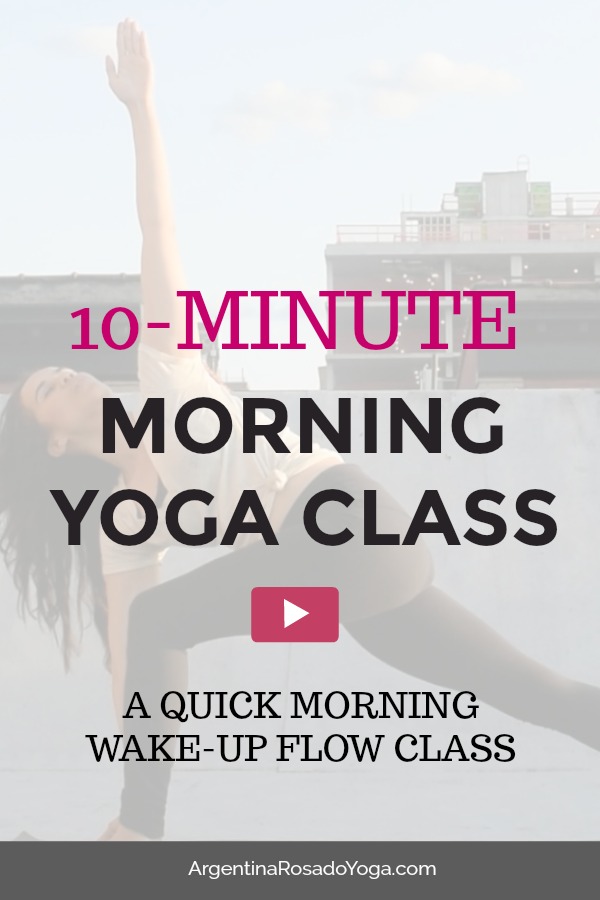 10 minute morning vinyasa flow class - Argentina Rosado Yoga