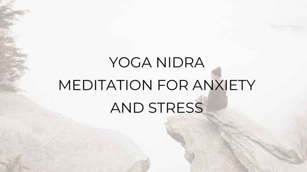 Yoga Nidra Meditation for anxiety and stress