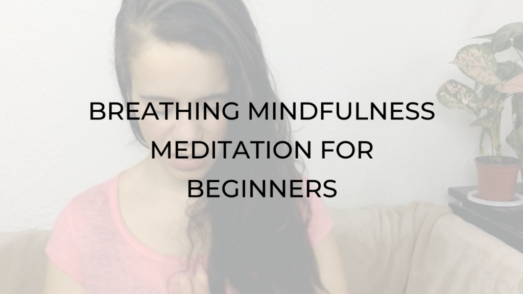 Breathing Mindfulness Meditation for beginners