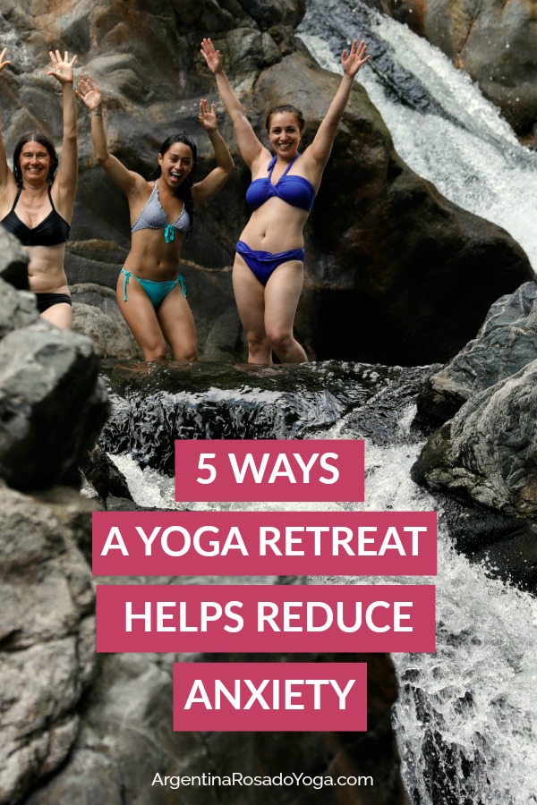 Costa Rica Yoga Retreat - August 2020 - 5 Ways a yoga retreat helps reduce anxiety